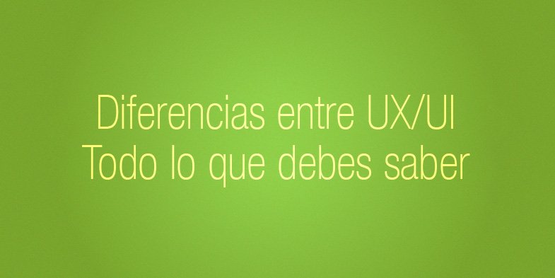Diferencias entre UX/UI