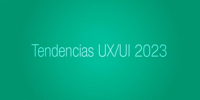 Tendencias UX UI 2023